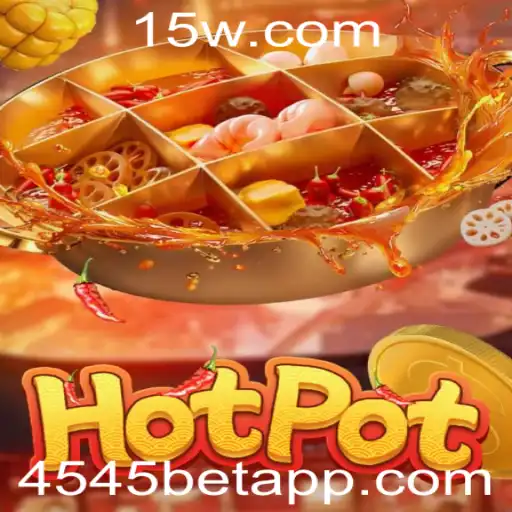 Descubra o Empolgante Mundo de Hotpot e a Inovação do 4545bet