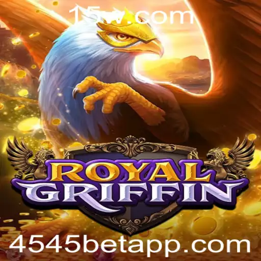 Descubra as Emoções de RoyalGriffin: O Jogo do Momento com 4545bet